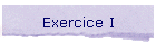 Exercice I