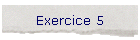 Exercice 5